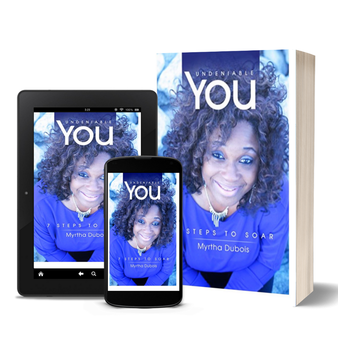 Undeniable You: 7 Steps to Soar by Myrtha Dubois (Autographed)