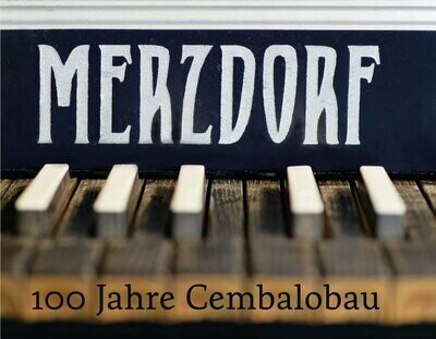Merzdorf - 100 Jahre Cembalobau