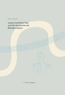 Johann Gottfried Tulla. Eine Biographie.