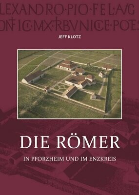Die Römer in Pforzheim und im Enzkreis