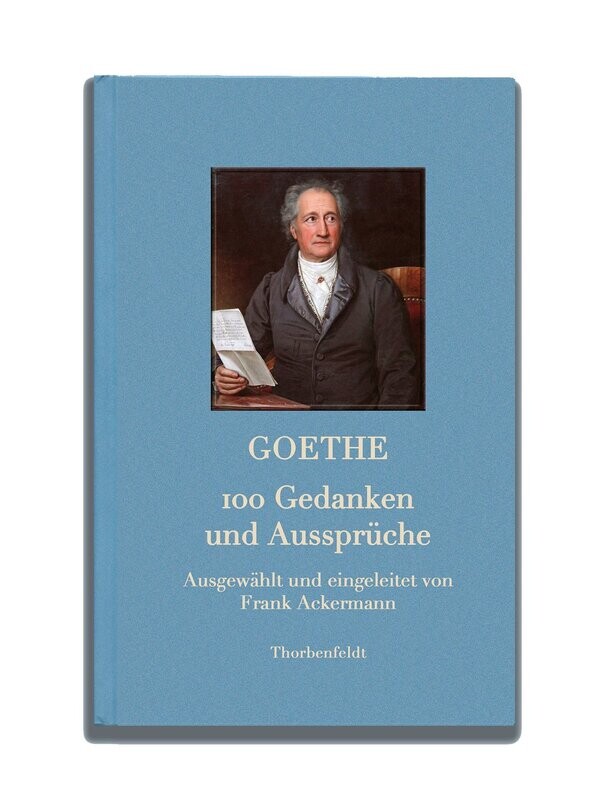 GOETHE - 100 Gedanken und Aussprüche