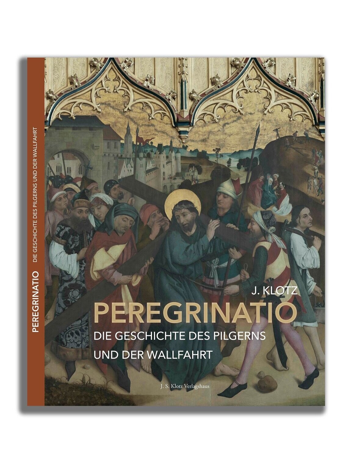 Peregrinatio – Die Geschichte des Pilgerns und der Wallfahrt