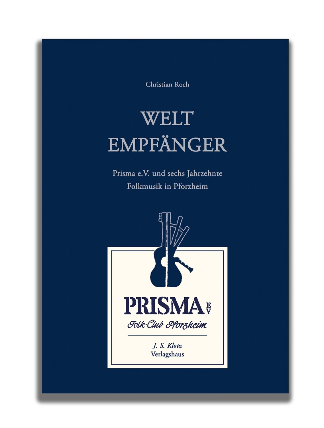 WELTEMPFÄNGER - Prisma e.V. und sechs Jahrzehnte Folkmusik in Pforzheim