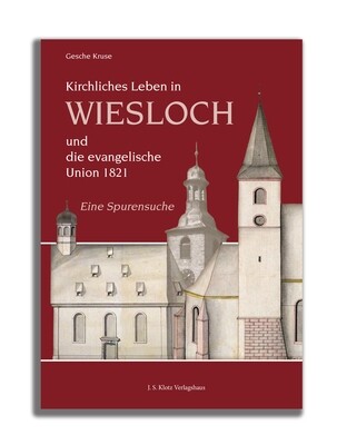 Kirchliches Leben in Wiesloch und die evangelische Union 1821​