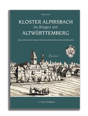 Kloster Alpirsbach im Ringen mit Altwürttemberg
