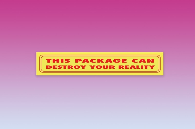 Sticker THIS PACKAGE CAN DESTROY YOUR REALITY