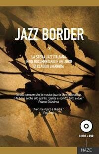 Jazz border. Il jazz in Italia. Con DVD video