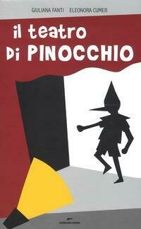 Il teatro di Pinocchio. Ediz. a colori