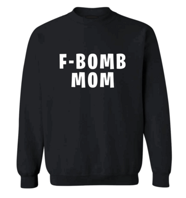 F bomb mom sweatshirt