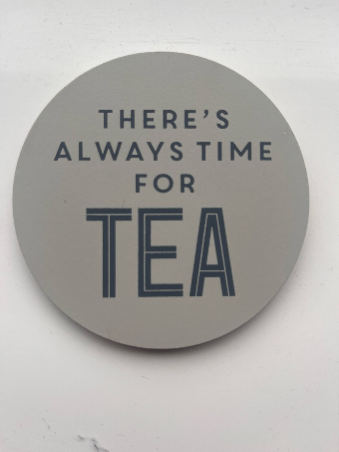 There’s Always Room For tea Coaster