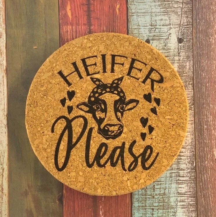Heifer Please - Cork Trivet