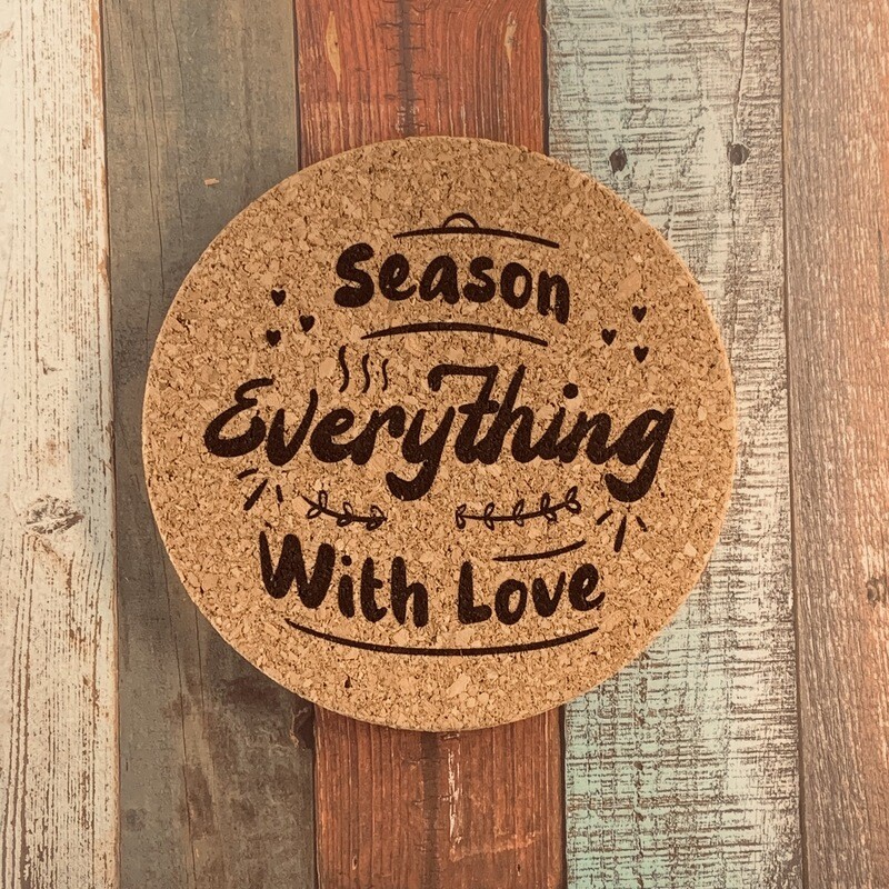 Season Everything With Love - Cork Trivet