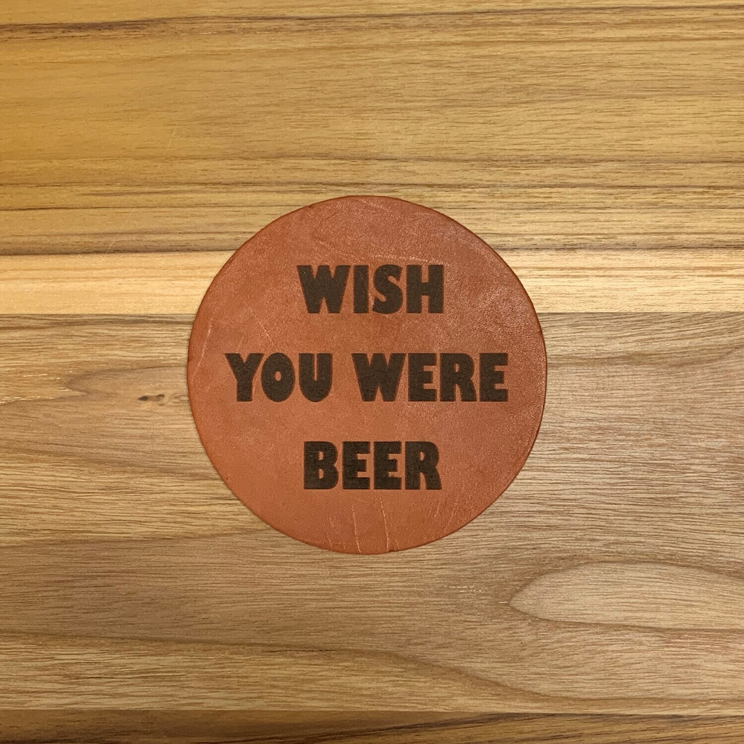 Wish You Were Beer - Leather Coasters