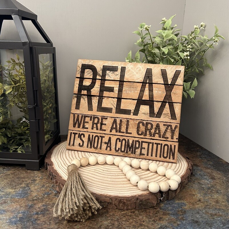 Relax We're All Crazy - Lath sign