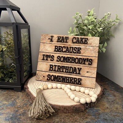 I Eat Cake - Lath sign