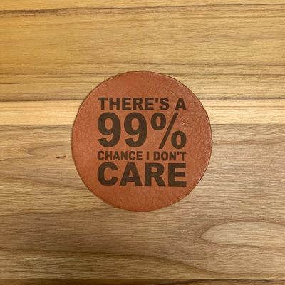I Don&#39;t Care - Leather Coasters