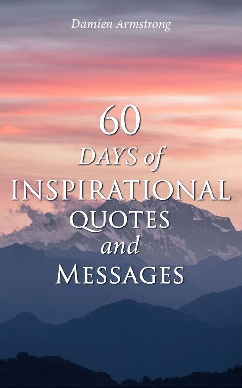 60 Days of INSPIRATIONAL QUOTES and MESSAGES