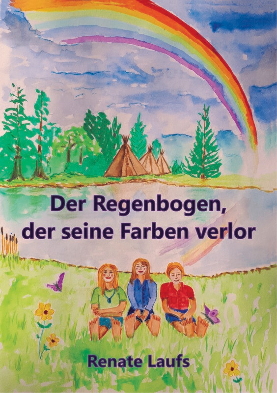 Der Regenbogen, der seine Farben verlor - Neuausgabe Der Regenbogen, der seine Farben verlor - Neuausgabe