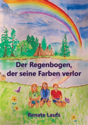 Der Regenbogen, der seine Farben verlor - Neuausgabe