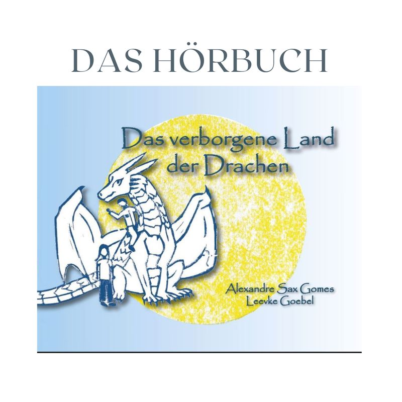 Das verborgene Land der Drachen - Die Hörgeschichte Das verborgene Land der Drachen - Die Hörgeschichte