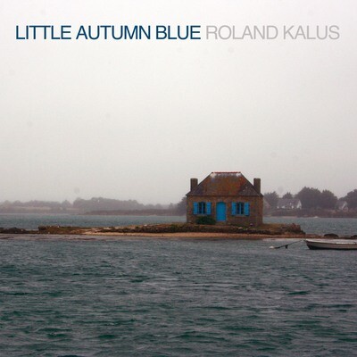 Little Autumn Blue - Roland Kalus - die neue CD RK_0002