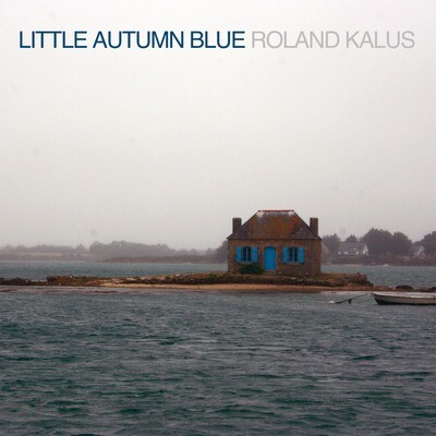 Roland Kalus - Little Autumn Blue (Promo-MP3 Album)