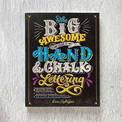 The Big Awesome Book of Hand & Chalk Lettering The Big Awesome Book of Hand & Chalk Lettering