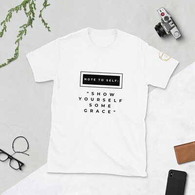 NOTE TO SELF...SHOW GRACE Short-Sleeve Unisex T-Shirt
