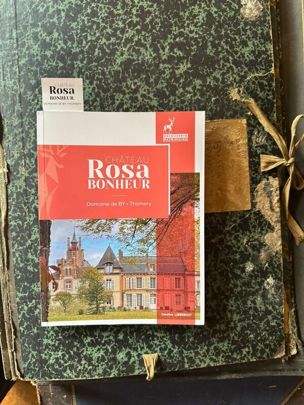 LIVRE - Château Rosa Bonheur, Domaine de By, Thomery
