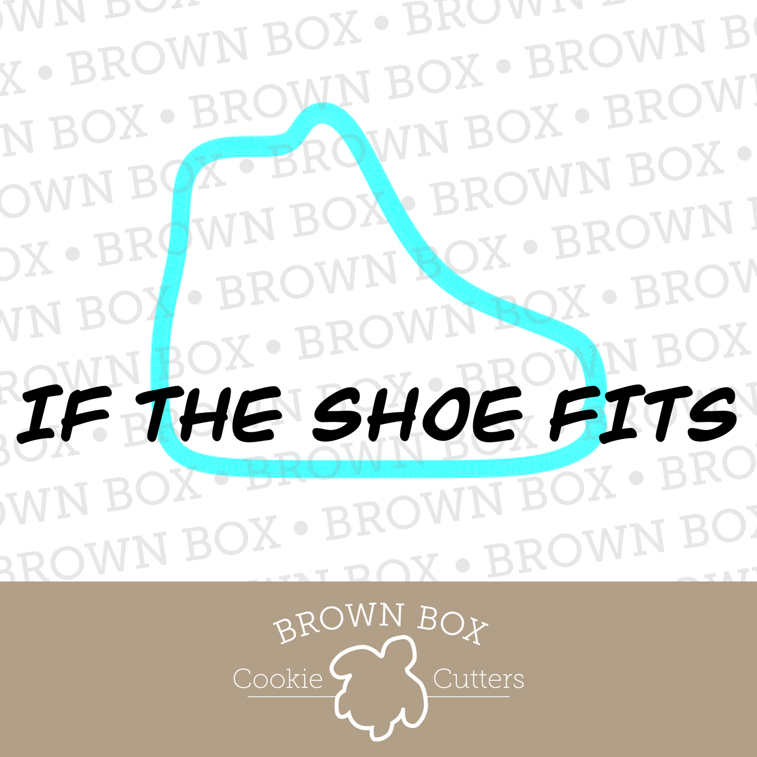 if the shoe fits