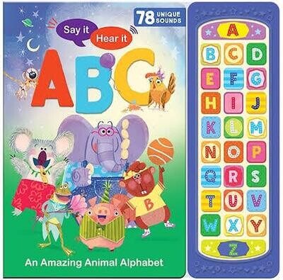 Say It, Hear It: An Amazing Animal Alphabet