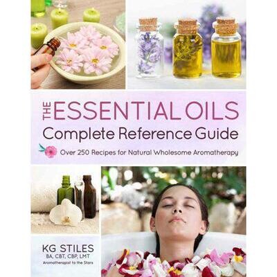 The Essential Oils: Complete Reference Guide