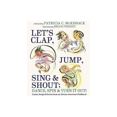 Let's Clap, Jump, Sing & Shout; Dance, Spin & Turn It Out! - by Patricia C Mckissack (Hardcover)