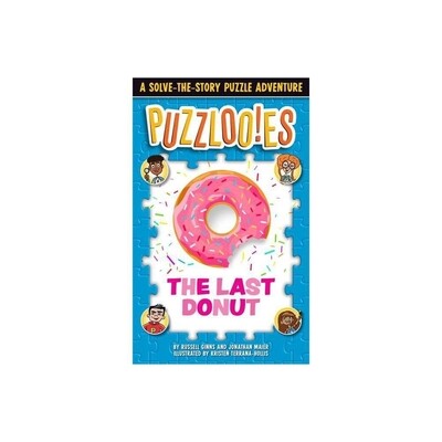 Puzzlooies! The Last Donut - by Russell Ginns & Jonathan Maier (Paperback)