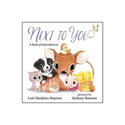 Next to You : A Book of Adorableness (Board Book)