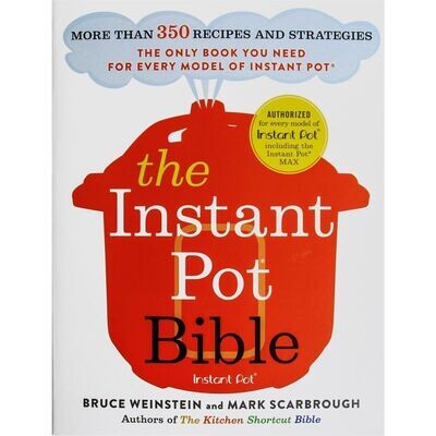 Instant Pot Bible: More than 350 Recipes