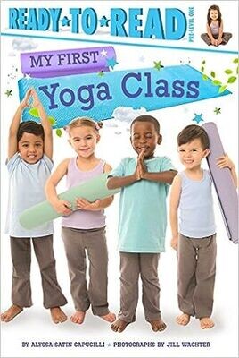 My First Yoga Class (Ready-To-Read Pre-Level 1)
