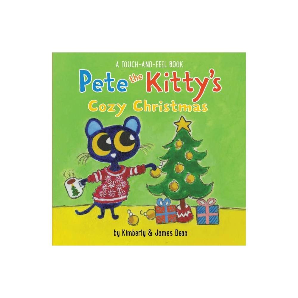 Pete the Kitty’s Cozy Christmas Touch & Feel Board Book (Pete the Cat)