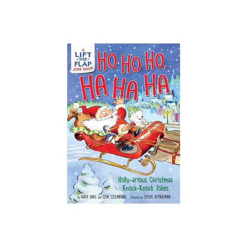 Ho Ho Ho, Ha Ha Ha: Holly-Arious Christmas Knock-Knock Jokes