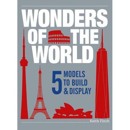 Wonders of the World : 5 Models to Build & Display