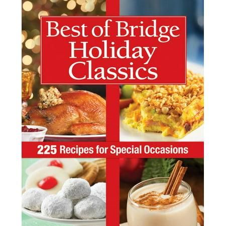 Best of Bridge Holiday Classics : 225 Recipes for Special Occasions