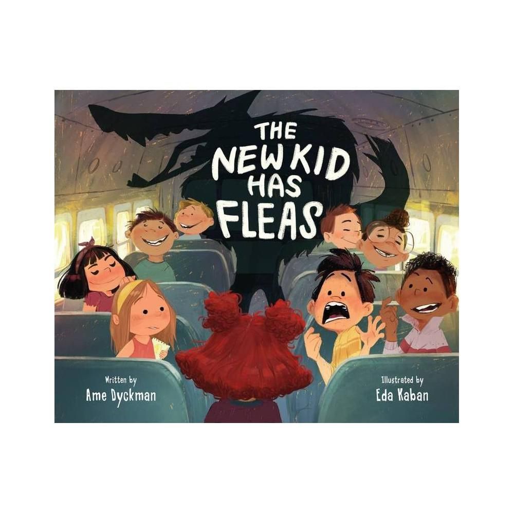 The New Kid Has Fleas by Ame Dyckman