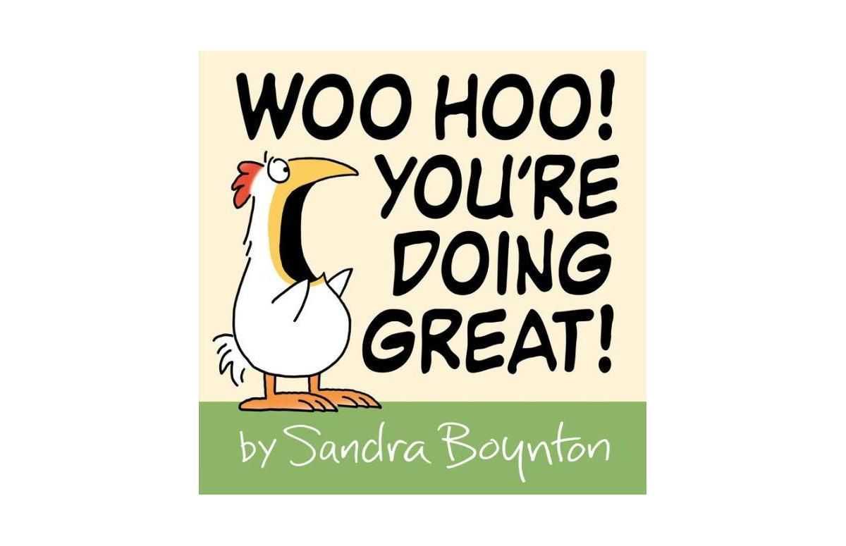 Woo Hoo! You're Doing Great! Woo Hoo! You're Doing Great!