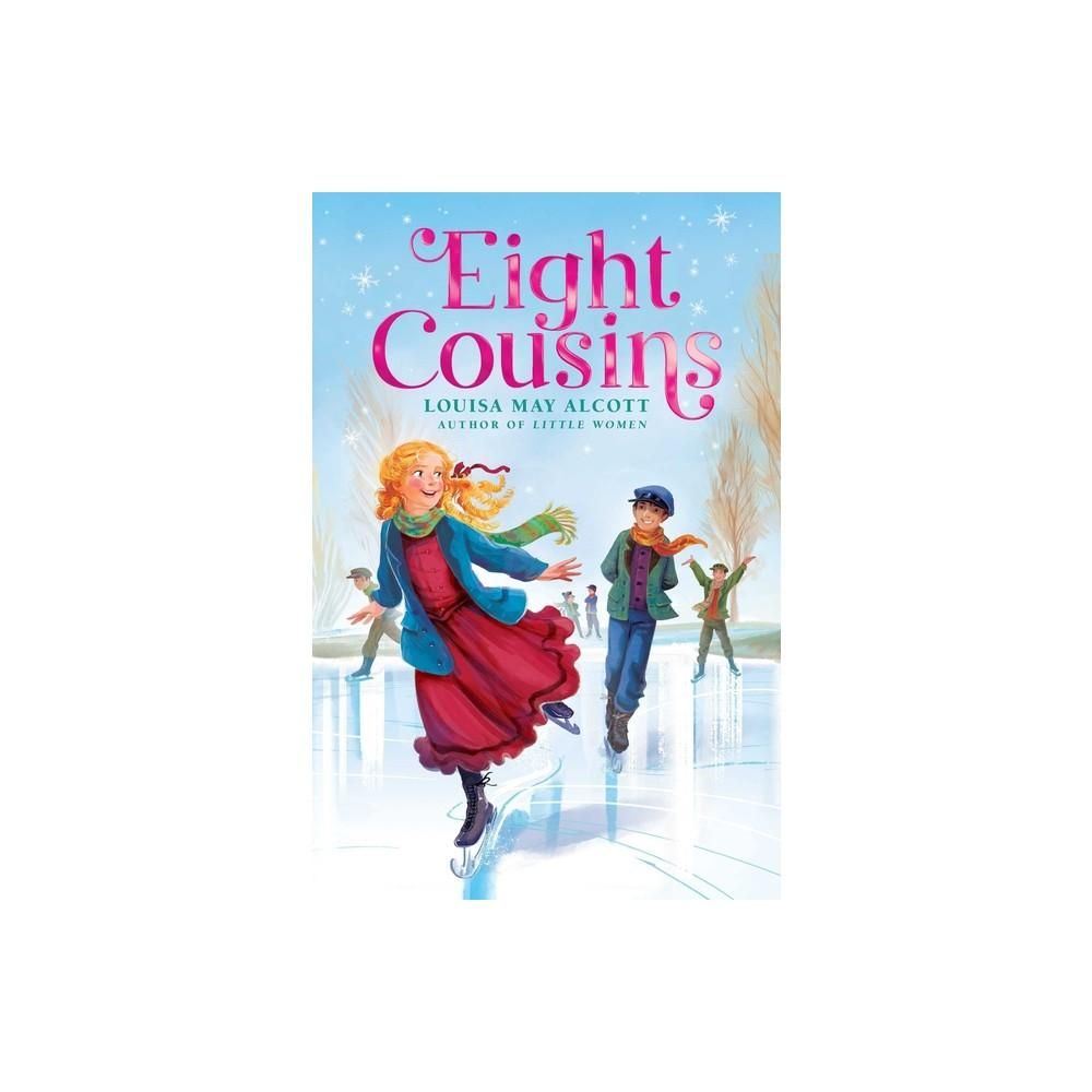Eight Cousins by Louisa May Alcott (Hardcover)