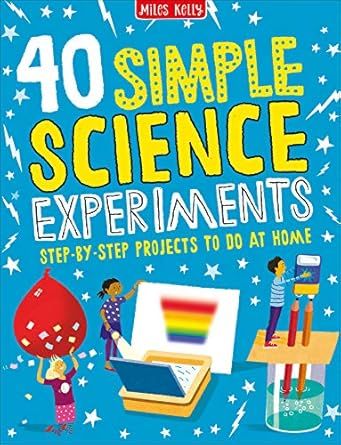 40 Simple Science Experiments