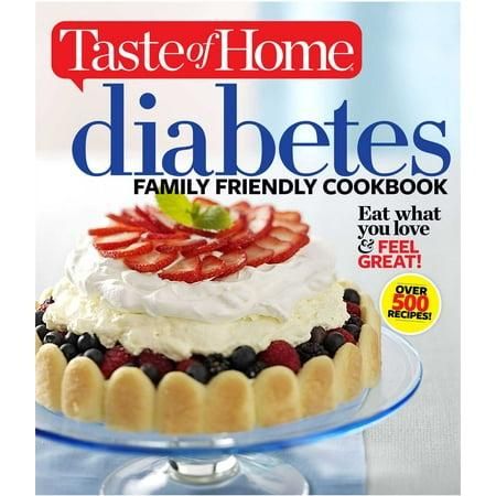 Taste of Home Diabetes Family Friendly Cookbook Taste of Home Diabetes Family Friendly Cookbook