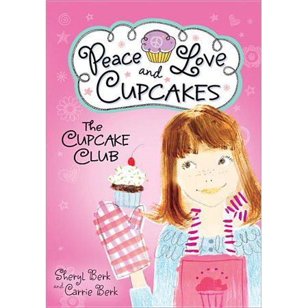 The Cupcake Club: Peace Love and Cupcakes (#1) The Cupcake Club: Peace Love and Cupcakes (#1)