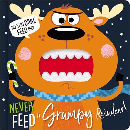 Felt Teeth: Never Feed a Grumpy Reindeer (Board Book) Felt Teeth: Never Feed a Grumpy Reindeer (Board Book)