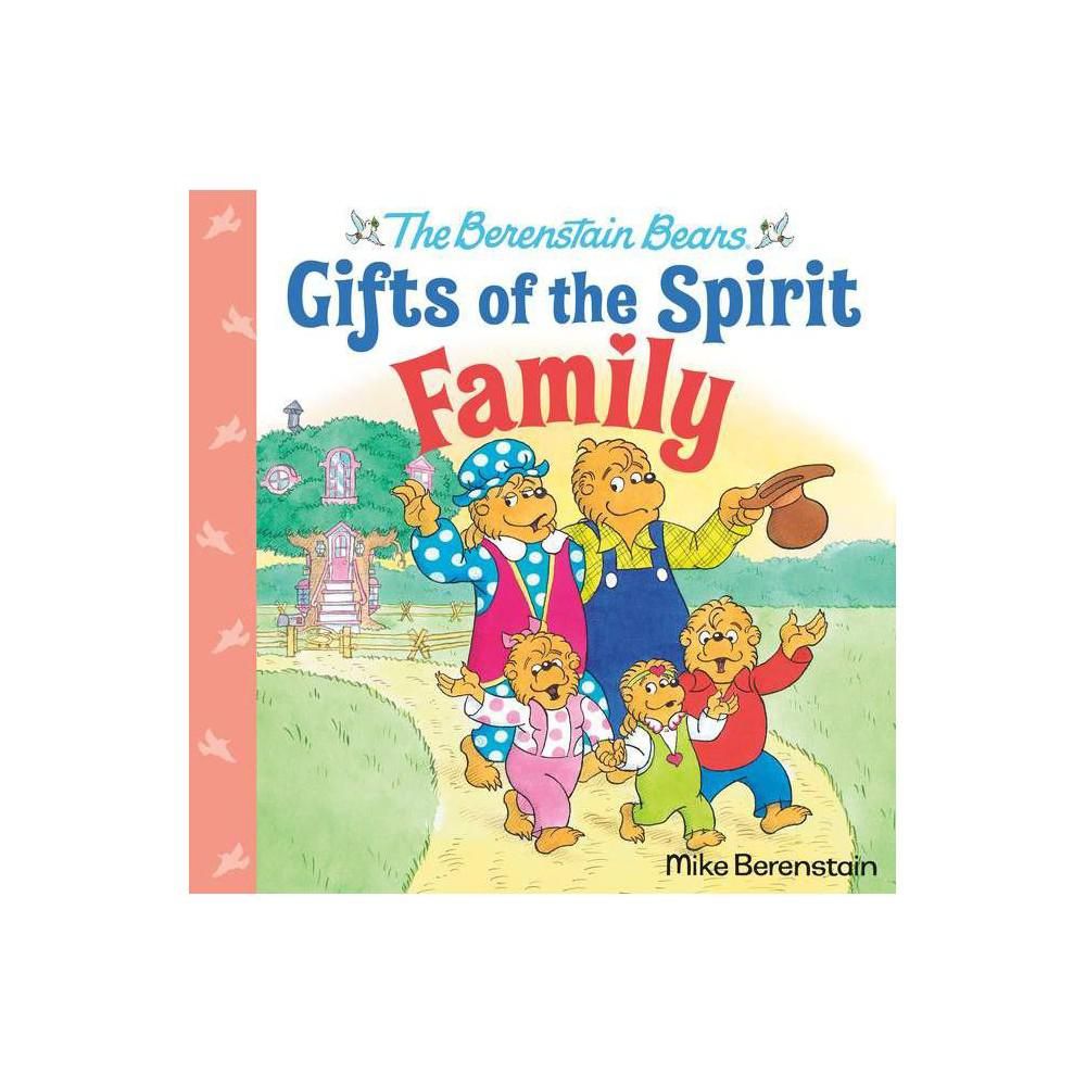 Berenstain Bears Gifts of the Spirit: Family