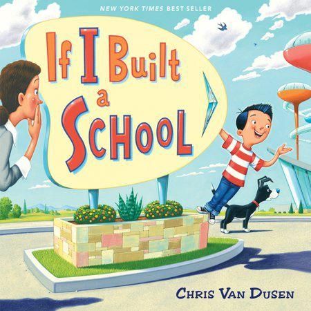 If I Built a School (If I Built Series) by Chris Van Dusen